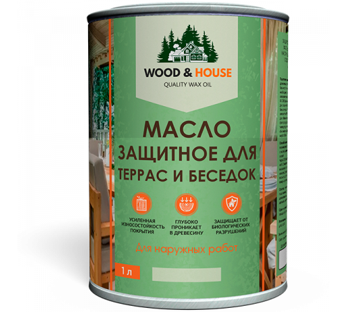 Заказать МАСЛО ЗАЩИТНОЕ ДЛЯ ТЕРРАС И БЕСЕДОК WOOD & HOUSE в Обнинске, Калужская область